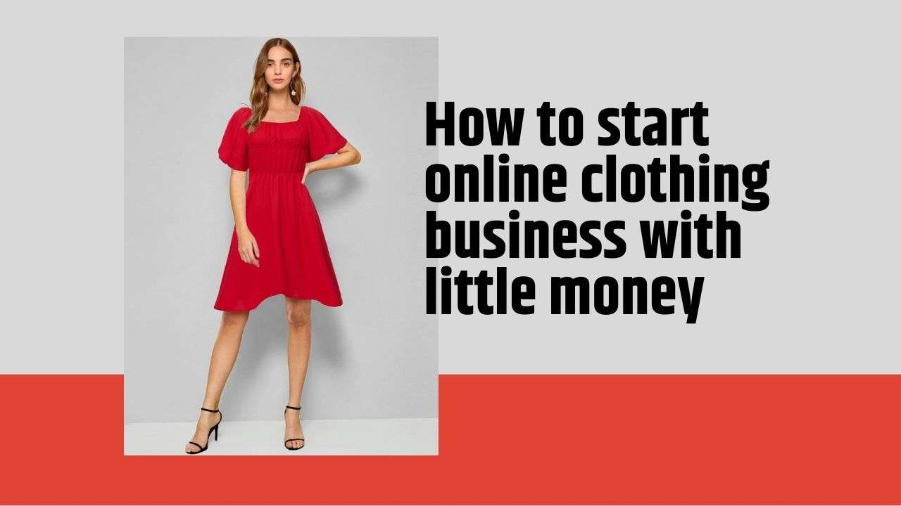 How To Start An Online Clothing Business With Little Money | ZMO.AI