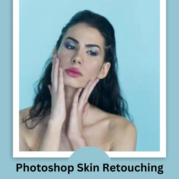 Photoshop Skin Retouching: How to Improve Your Portrait Photos