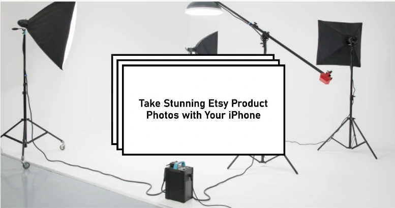 Take Product Photos for Etsy with iPhone
